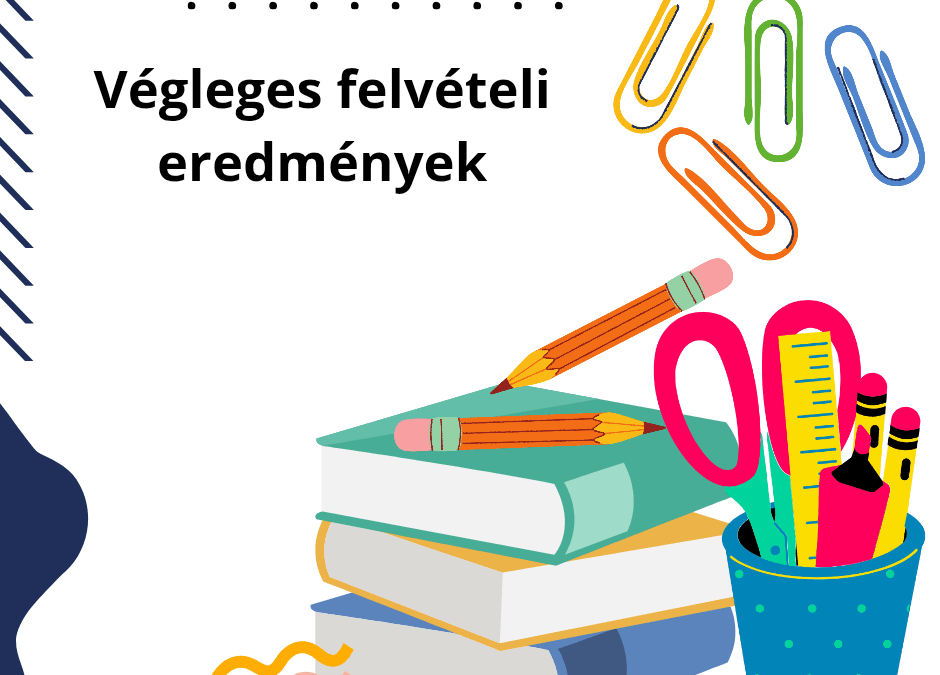 Végleges felvételi eredmények 2025